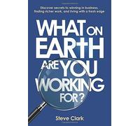 What On Earth Are You Working For?