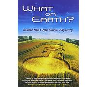 What on Earth? Inside the Crop Circle Mystery