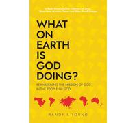 What On Earth Is God Doing?: Reawakening the Mission of God in the People of God