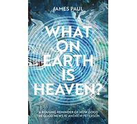 What on Earth Is Heaven?