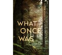What Once Was: A New Adult Post-Apocalyptic Series