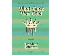 What Once Was Gold