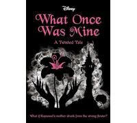What Once Was Mine (Disney: A Twisted Tale #12 )