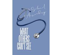 What others can't see: The making of a doctor, one story at a time