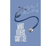 What others can't see: The making of a doctor, one story at a time