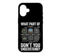 What Part of Don't You Understand Avion Coque pour iPhone 16