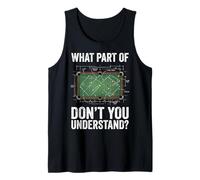 What Part of Don't You Understand Billiard Débardeur