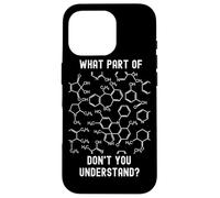 What Part of Don't You Understand Chemistry Teacher Coque pour iPhone 16 Pro