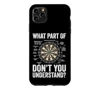 What Part of Don't You Understand Dart Joueur De Fléchettes Coque pour iPhone 11 Pro Max