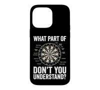 What Part of Don't You Understand Dart Joueur De Fléchettes Coque pour iPhone 14 Pro Max