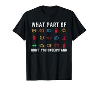 What Part of Don't You Understand Panneau d'avertissement Amusant pour Voiture T-Shirt