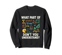 What Part of Math Don’t You Understand Équations Sigma Sweatshirt