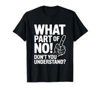 What Part of NO Don't You Understand Funny Citation T-Shirt