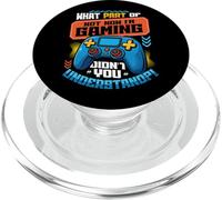 What Part of Not Now I'm Gaming Don't Disturb Funny Gamer PopSockets PopGrip pour MagSafe