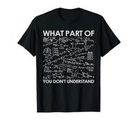 What Part of You Dont Understand Humour Mathématiques T-Shirt