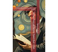 What Pascal Never Said But I Did.: A Collection of Poems and Prose Poems.