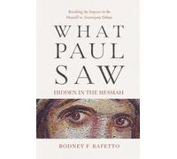 What Paul Saw Hidden in the Messiah: Resolving the Impasse in the Freewill vs. Sovereignty Debate