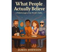What People Actually Believe: A Walkthrough of the World’s Faiths
