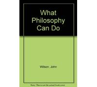 What Philosophy Can Do