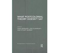 What Postcolonial Theory Doesnet Say (Routledge Research in Postcolonial Literatures) - [Version Originale] Inconnu (Auteur)