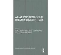 What Postcolonial Theory Doesn'T Say (Routledge Research In Postcolonial Literatures) (Hardcover) Anna Bernard, Ziad Elmarsafy, Stuart Murray (Auteur)