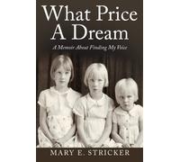 What Price A Dream: A Memoir About Finding My Voice