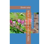 What Rattles in the Attic: Book one