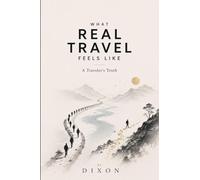WHAT REAL TRAVEL FEELS LIKE: A Traveler’s Truth