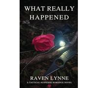 What Really Happened: A Tactical Suspense Romance Novel