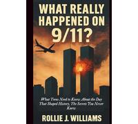 What Really Happened on 9/11?: What Teens Need to Know About the Day That Shaped History, The Secrets You Never Knew
