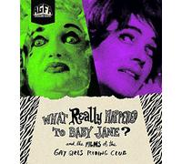 What Really Happened to Baby Jane? And the Films of the Gay Girls Riding Club [Blu-ray]