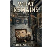 What Remains: A Suitcase Full of Unfinished Stories