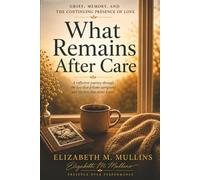 What Remains After Care: Grief, Memory, and the Continuing Presence of Love