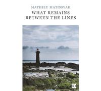 WHAT REMAINS BETWEEN THE LINES