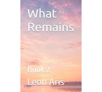 What Remains: Book 2