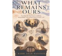What Remains Ours: Four High Holy Day Sermons on Identity, Responsibility, Voice, and the Limits of Control · 5787