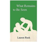 What Remains To Be Seen