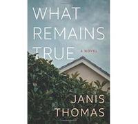 What Remains True: A Novel - [Livre en VO] Janis Thomas (Auteur)