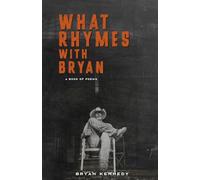 What Rhymes With Bryan: A Book Of Poems