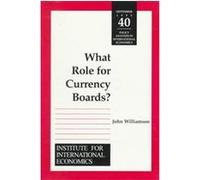 What Role for Currency Boards?, Policy Analyses in International Economics John Williamson (Auteur)
