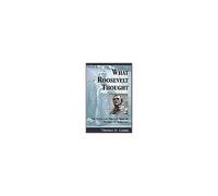 What Roosevelt Thought: The Social And Political Ideas Of Franklin D. Roosevelt