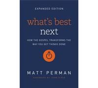 What S Best Next Matthew Aaron Perman, John Piper (Auteur)