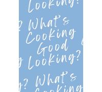 What’s Cooking Blank Recipe Notebook: Blank Recipe Book to Write in Your Own Recipes, Hardcover Personal Recipe Journal with Organized Sections, Holds 100 Recipes, 7"x10" (Blue)