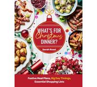 What’s for Christmas Dinner?: Festive Meal Plans, Big Day Timings, Essential Shopping Lists