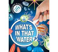 What’s in That Water?