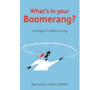 What’s in your Boomerang?: Strategies for Better Living