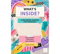 What’s inside?: A Wellbeing Journal for Teenagers
