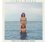 Circa Waves - What's It Like Over There [New Vinyl LP]
