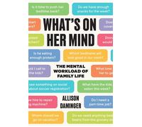 What’s on Her Mind The Mental Workload of Family Life - Allison Daminger - Princeton University Press - ebook (ePub) - Livre
