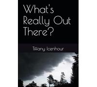 What’s Really Out There?